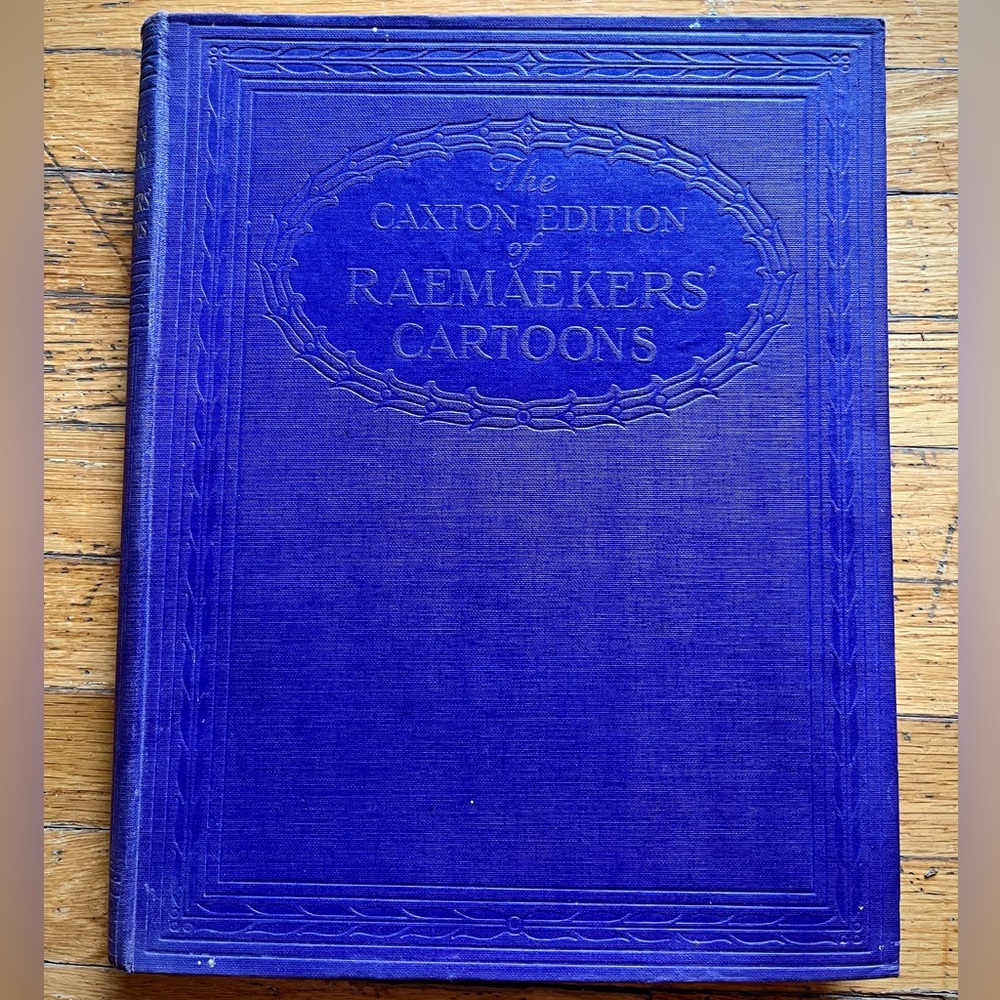 The Caxton Edition of Raemaekers' Cartoons - Hardcover